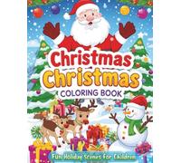 Kids Christmas Coloring Book Vol. 10: Fun Holiday Scenes for Children: Santa Claus, Reindeer, Snowmen, and More - Easy and Fun Christmas Coloring for Kids