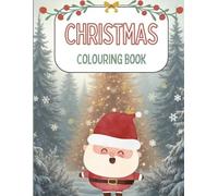 Kids Christmas Colouring Book: Fun & Festive Christmas Colouring Pages for Kids