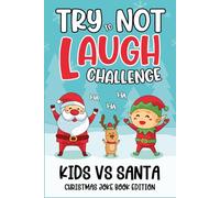 Kids Christmas Gifts: Christmas Joke Book For Kids: Over 200 Clean, Funny Family-friendly Jokes Christmas Present For Boys, Girls 5, 6, 7, 8, 9 (Cute Christmas Gifts For Kids)
