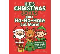 Kid's Christmas Jokes and a Ho-Ho-Hole Lot More!, Fun Holiday Jokes, Puzzles and Coloring Pages: Ages 5+ | Kid's Christmas Activity Book | 8.5x11, 100 pages | Joke Book | Coloring Pages | Puzzles | Kawaii Art Style | Perfect Fun Filled Activity Book Gift
