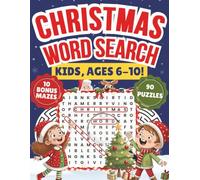 Kids Christmas Word Search Ages 6-10: 100 Fun Holiday Puzzles: 90 Large Print Easy Word Search Puzzles & 10 Bonus Maze Activities for Kids (Fun Word Finds)