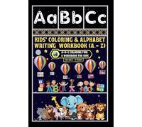 Kids' Coloring & Alphabet Writing Workbook (A - Z): -A-B-C Coloring Fun: A Workbook for Kids