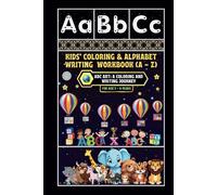 Kids' Coloring & Alphabet Writing Workbook (A - Z): -ABC Art: A Coloring and Writing Journey.