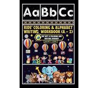 Kids' Coloring & Alphabet Writing Workbook (A - Z): -ABC Art: A Coloring and Writing Journey.