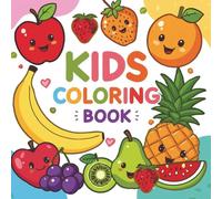 Kids Coloring Book: A Fun and Colorful Fruit Adventure for Kids