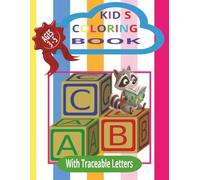 Kids Coloring Book: ABC Kids Coloring Book with Traceable Letters