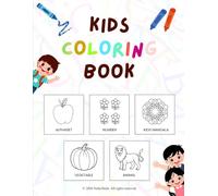 Kids Coloring Book: Alphabet, Number, Kids Mandala, Vegetable and Animal Coloring Book for Kids