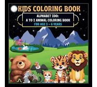Kids Coloring Book: -Alphabet Zoo: A to Z Animal Coloring Book (For Age 3 - 6 Years)