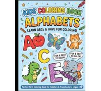 Kids Coloring Book - Alphabets: Easy ABC Coloring Book for Kids Ages 3-5 | Learn Letters with Fun & Simple Illustrations (Preschool Color Learning Series)