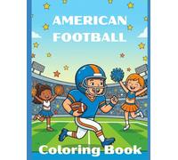 KIDS COLORING BOOK: AMERICAN FOOTBALL (Kids Sports Coloring Book)