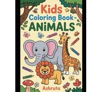 Kids Coloring Book - Animal Adventures: Fun Coloring Activity Book for Kids Aged 3-6 with Cute Animal Illustrations