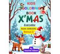 Kids Coloring Book: Animals; (108/105); Christmas Animal Magic: A Holiday Coloring Adventure: Festive Fun for Little Artists Ages 3-6: Adorable Animals Celebrate Christmas and New Year