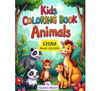 Kids Coloring Book: Animals; (11/105); Chinese Animal Friends: A Coloring Adventure: Discover and Color Adorable Animals from China's Wonders (Ages 3-6)