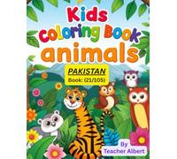 Kids Coloring Book: Animals; (21/105); Pakistan's Animal Friends: A Coloring Adventure: Explore and Color the Wonderful Wildlife of Pakistan for Kids Ages 3-6