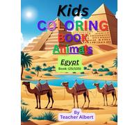 Kids Coloring Book: Animals; (25/105); Egyptian Animal Adventure: A Kids' Coloring Journey: Discover and Color Exotic Animals of Ancient Egypt - Perfect for Ages 3-6