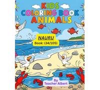 Kids Coloring Book: Animals; (34/105); Nauru's Animal Kingdom: A Colorful Adventure: Explore and color the unique wildlife of Nauru - Perfect for young artists ages 3-6