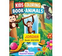 Kids Coloring Book: Animals; (43/105); Animal Adventures in Jordan: A Kids' Coloring Journey: Explore and Color Jordanian Wildlife for Ages 3-6