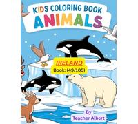 Kids Coloring Book: Animals; (49/105); Irish Animal Adventures: A Coloring Journey: Explore Ireland's Creatures Through Coloring for Kids Ages 3-6