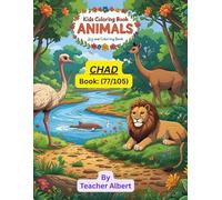 Kids Coloring Book: Animals; (77/105); Chad's Animal Kingdom: A Coloring Adventure: Explore African wildlife through fun and easy coloring pages for kids ages 3-6