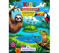 Kids Coloring Book: Animals; (80/105); Costa Rica's Animal Adventure: A Kids' Coloring Journey: Explore and Color the Vibrant Wildlife of Costa Rica - Perfect for Young Artists Ages 3-6