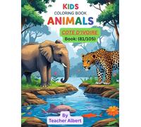 Kids Coloring Book: Animals; (81/105); Wild Colors of Côte d'Ivoire: A Fun Animal Coloring Adventure for Kids Ages 3-6