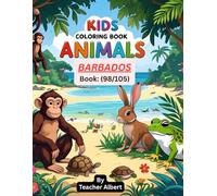 Kids Coloring Book: Animals; (98/105); Barbados Animal Adventure: A Colorful Journey: Discover and color the vibrant wildlife of Barbados - Perfect for little artists ages 3-6
