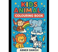KIDS COLORING BOOK - ANIMALS: A Fun and Educational Animal Coloring Book for Kids Ages 3-6: Learn Letters, Numbers, and Animal Names with Cute Jungle, Farm, and Safari Creatures.