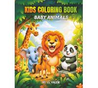Kids Coloring Book: Baby Animals: A Fun & Easy Activity Book for Toddlers, Preschoolers & Kids Ages 3-6 with Cute Jungle, Farm & Forest Animals