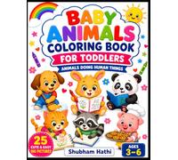 Kids Coloring Book: Baby Animals Doing Human Things:: Cute and Easy Animal Coloring Book for Kids with 50 Big Pictures of Adorable Animals Reading, ... Activity Book for Boys and Girls Ages 3-6