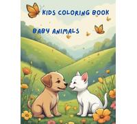 Kids Coloring Book: Baby Animals: Fun and Cute Baby Animals that kids will love to color