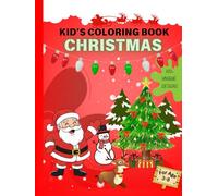 KID'S COLORING BOOK CHRISTMAS: Simple Holiday Outlines for Kids and Beginners | Large Print Designs of Christmas Ornaments, Mittens, and Cookies & ... Christmas Gift for Toddlers and Preschoolers.