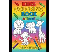Kids Coloring Book: Cute Animals - Fun and Easy Animal Coloring Pages for Kids: Big, Simple, and Adorable Zoo, Jungle, and Farm Animals to Color - Perfect Creative Activity for Boys and Girls