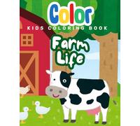 Kids Coloring Book | Farm Life: 8‘ x 10’ | 30 single-sided cute simple and easy designs | Cows, Chickens, Horses, Pigs, Bugs, Kittens, Dogs and more! ... Toddlers, kindergarten (Kids Coloring Books)