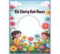 Kids Coloring Book - Flowers: Get into this joyful exercise to have fun and spark creativity. Paper size 8.5 x 11 inches (21.59 x 27.94 cm).