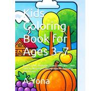 Kids Coloring Book for Ages 3-7: Nature, Fruits, Vegetables & Cozy Landscapes - Bold and Easy Montessori Coloring Pages for Relaxation and Learning