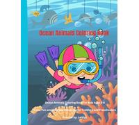 Kids coloring book for Ocean Animals Coloring book: A Fun Underwater Adventure with Cute Ocean Animals, Easy Coloring Pages and Relaxing Activities for Kids