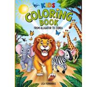 Kids Coloring Book: From Alligator to Zebra