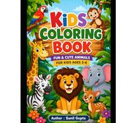 Kids Coloring Book: Fun & Cute Animals for Kids Ages 3-6 | Easy Animal Coloring Pages for Boys & Girls | Preschool Activity Book for Toddlers: A Cute ... Lion, Elephant, Zebra, Giraffe, Monkey & More