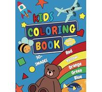 Kids Coloring Book: Fun, Engaging Illustrations, it Promotes Imagination, Enhances Fine Motor Skills, and Offers a Screen-Free, Relaxing Activity. Ideal for Toddlers and Preschoolers, Gift for Kids