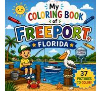 Kids Coloring Book of Freeport , Florida: A Fun Coastal Adventure with Beaches, Boats, and Local Scenes