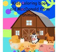 Kids coloring book: Old MacDonald farm animals