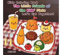 Kids Coloring Book The Little Friends of the Kids' Plate: Let's Eat Together!