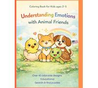 Kids Coloring Book - Understanding Feelings with Animal Friends For Kids Ages 2-5 | Playful Emotional Learning | Over 40 Cute Coloring Pages + Bonus 7 Picture Puzzles | Educational Large A4 Format