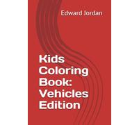 Kids Coloring Book: Vehicles Edition