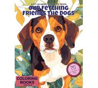 Kids' Coloring Book with Trivia: Our Fetching Friends the Dogs
