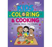 Kids Coloring & Cooking - Bible & Food: Coloring - Games - Fun & Recipes | Family Worship