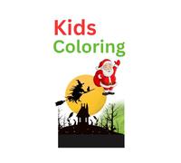 Kids Coloring: Halloween to New Year: Fun & Educational