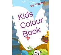 Kids Colour Book: by Thomas. Give your kids an artistic way to learn.