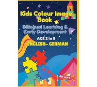 Kids Colour Image Book | Bilingual Learning & Early Development | AGE 2 to 6 | ENGLISH- GERMAN