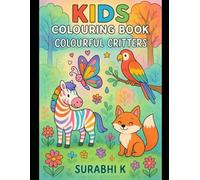 Kids Colouring Book: A Fun Colouring Book for Kids: Colourful Critters